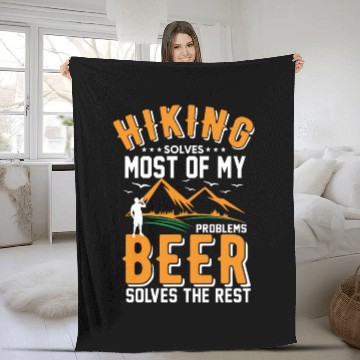 Discover Hiking Solves Most Of My problems Beer Solves Fleece Blankets