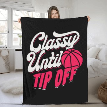 Discover Classy Until Tip Off Basketball Girl Gift Fleece Blankets