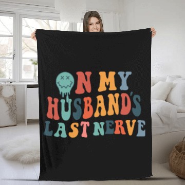 Discover on my husband's last nerve funny gift for wife Fleece Blankets