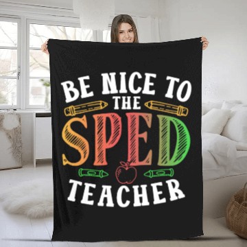 Discover Be Nice To The Sped Teacher Special Education Cute Fleece Blankets