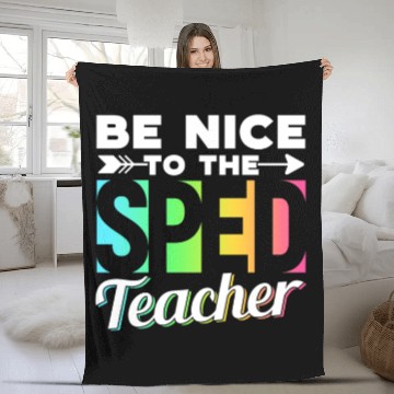 Discover Be Nice To The Sped Teacher Special Education Cute Fleece Blankets