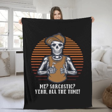 Discover Me Sarcastic Yeah All the Time Funny Nerd Humor We Fleece Blankets