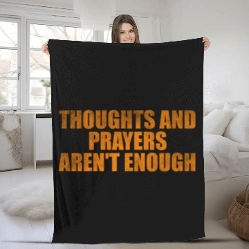 Discover Thoughts and prayers aren't enough Fleece Blankets