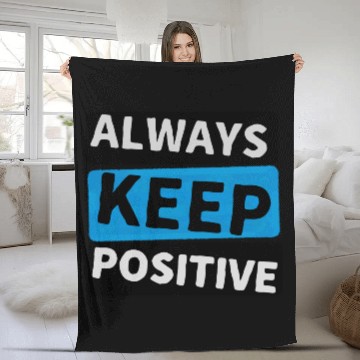 Discover Always Keep Positive Fleece Blankets