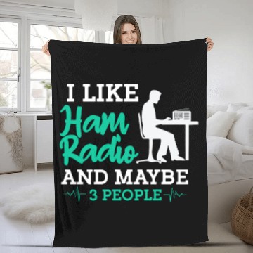 Discover I Like Ham Radio And Maybe 3 People Fleece Blankets