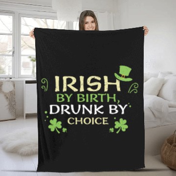 Discover Irish by birth, drunk by choice Fleece Blankets