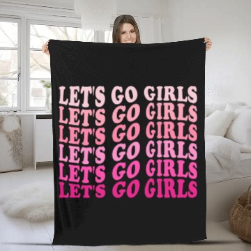 Discover Let's Go Girls Fleece Blankets, BRIDE,Bachelorette Party