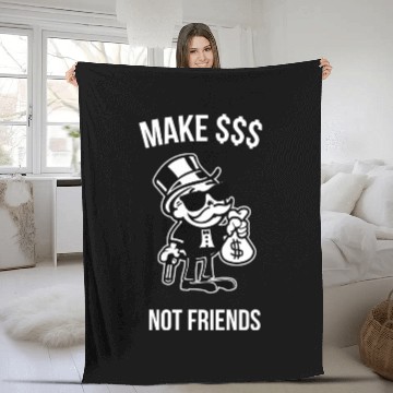 Discover Make Money Not Friends Capitalist Fleece Blankets