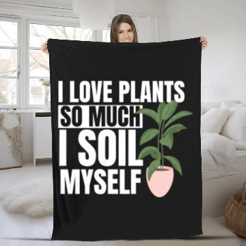 Discover I Love Plants So Much I Soil Myself Earth Day Fleece Blankets