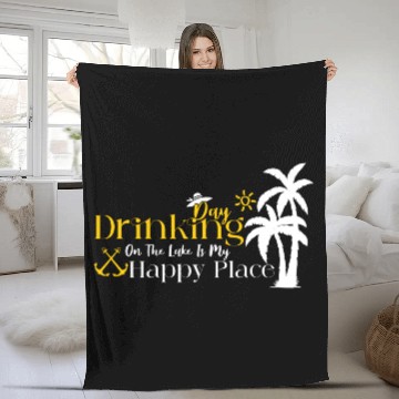 Discover Day Drinking On The Lake Is My Happy Place Fleece Blankets