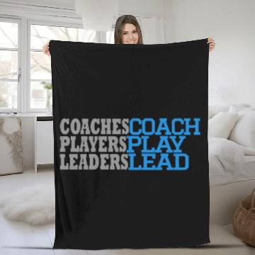 Discover COACHES COACH, PLAYERS PLAY, LEADERS LEAD Fleece Blankets