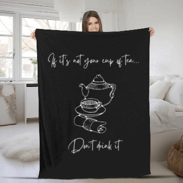 Discover Not your cup of tea Fleece Blankets