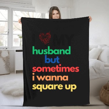 Discover Fleece Blankets I Love My Husband But Sometimes I Wanna..
