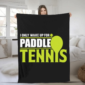 Discover I Only Wake Up for Paddle Tennis 2 Fleece Blankets