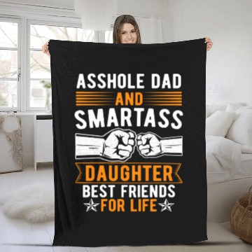 Discover Asshole Dad And Smartass Daughter Best Friends Fleece Blankets