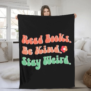 Discover Book Lover Gift Read Books Be Kind Stay Weird Fleece Blankets