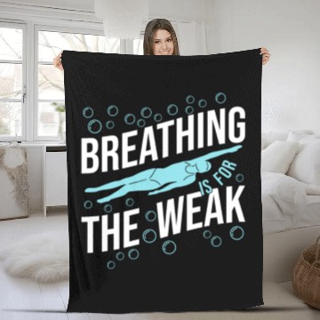 Discover Breathing Swimming The Weak Proud Fleece Blankets