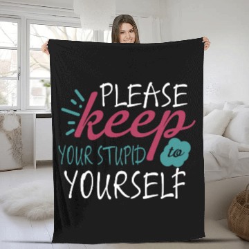 Discover please keep your stupid to yourself Fleece Blankets