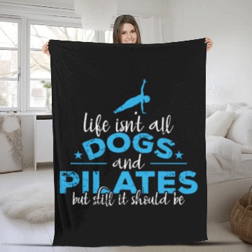 Discover Life isn't all Dogs and Pilates Powerhouse Fleece Blankets