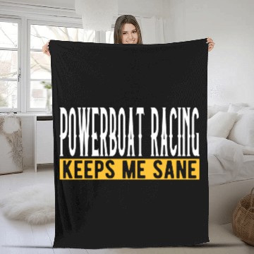 Discover Powerboat Racing Keeps Me Sane I Boat Driving I Fleece Blankets