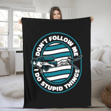 Discover Don't Follow Me I Do Stupid Things Technical Fleece Blankets