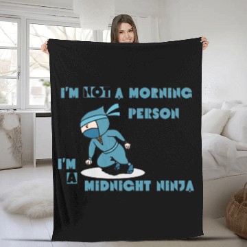 Discover I'm not a morning person, I'm a midnight ninja Fleece Blankets