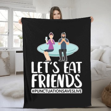 Discover Lets Eat Friends Punctuation Saves Lives Cooking Fleece Blankets