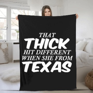 Discover THAT THICK HIT DIFFERENT WHEN SHE FROM TEXAS Fleece Blankets