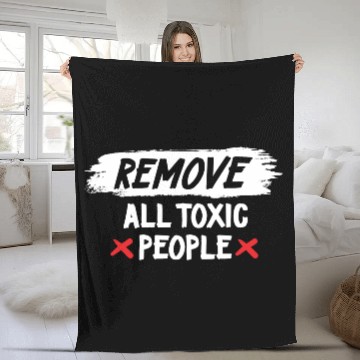 Discover Remove All Toxic People Slogan Fleece Blankets