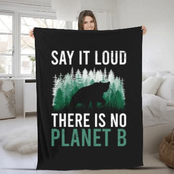 Discover Say it loud There is no Planet B environment Fleece Blankets