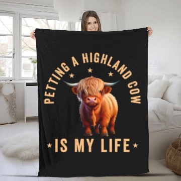 Discover Petting A Highland Cow Is My Life Scottish Cattle Fleece Blankets