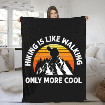 Discover Hiker Hiking is like walking funny Mountain fan Fleece Blankets