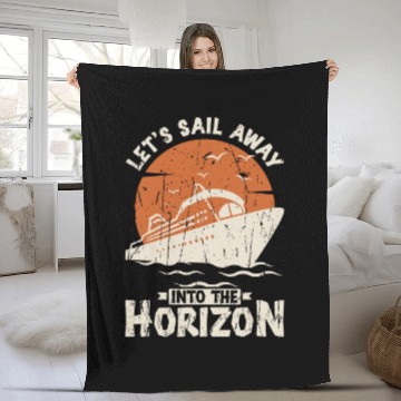 Discover Let's sail away into the horizon - Cruise Fleece Blankets