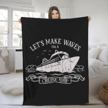 Discover Let's make waves on a cruise ship - Cruise Fleece Blankets