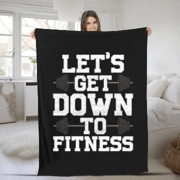 Discover Let s Get Down To Fitness Work Out Gym Exercise Fleece Blankets