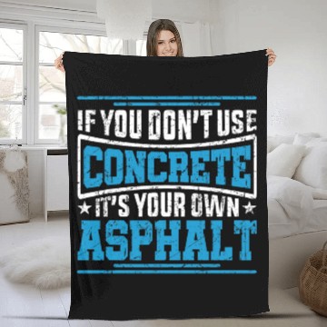 Discover Cute If You Dont Use Concrete Its Your Own Asphalt Fleece Blankets