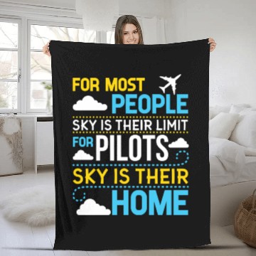 Discover For Most People sky Is Their Limit For Pilots sky Fleece Blankets