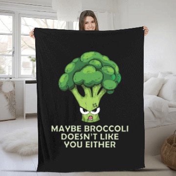 Discover Maybe broccoli doesnt like you either Fleece Blankets