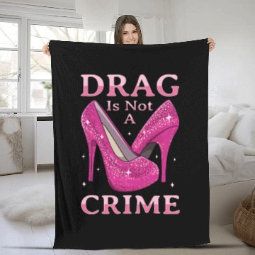 Discover Drag Is Not A Crime Drag Queen LGBTQ Fleece Blankets