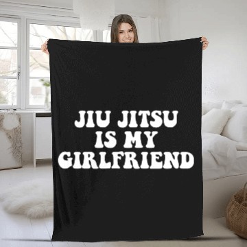 Discover Jiu Jitsu Is My Girlfriend, Funny Fight Design Fleece Blankets
