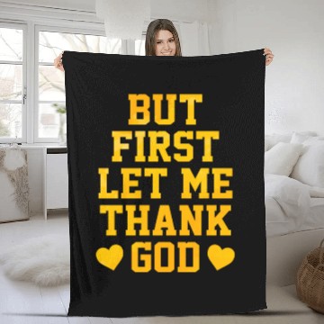 Discover But First Let Me Thank God Fleece Blankets