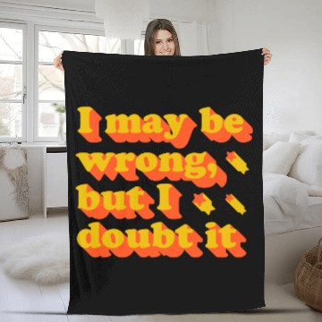 Discover I May Be Wrong Typography Fleece Blankets