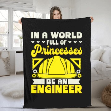 Discover In A World Full Of Princesses Be An Engineer Fleece Blankets