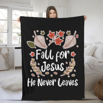 Discover Fall For Jesus, He Never Leaves Fleece Blankets