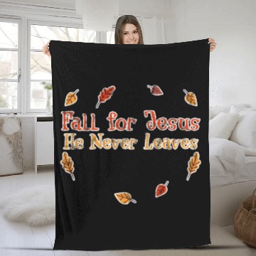 Discover Fall For Jesus, He Never Leaves 3 Fleece Blankets