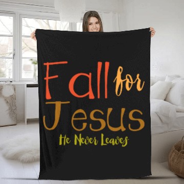 Discover Fall For Jesus, He Never Leaves 4 Fleece Blankets