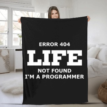 Discover Error 404 Life Not Found im a Programmer Fleece Blankets