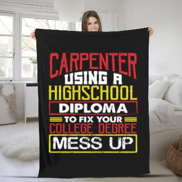Discover Carpenter Gift Use High School Diploma Fix Fleece Blankets