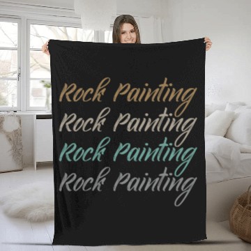 Discover Great Rock Painting Typeset For Rock Painter Fleece Blankets