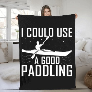 Discover I Could Use A Good Paddling Funny Kayak Kayaking Fleece Blankets